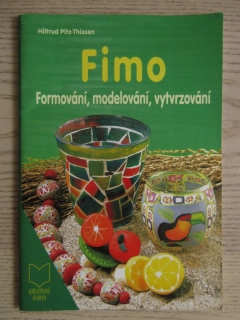 FIMO, FORMOVÁNÍ, MODELOVÁNÍ, VYTVRZOVÁNÍ, **an