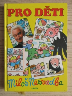 PRO DĚTI: PRO TY NEJMENŠÍ, CO SI RÁDI HRAJÍ, MILOŠ NESVADBA, **an