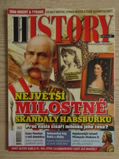 HISTORY REVUE 4/2016, ČASOPIS O HISTORII, NEJVĚTŠÍ MILOSTNÉ SKANDÁLY HABSBURKŮ