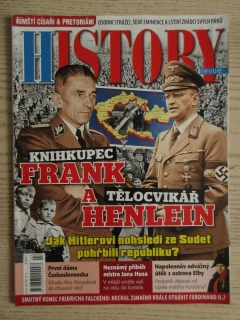 HISTORY REVUE 3/2017, ČASOPIS O HISTORII, KNIHKUPEC FRANK A TĚLOCVIKÁŘ HENLEIN - JAK HITLEROVI NOHSLEDI ZE SUDET POHŘBILI REPUBLIKU?
