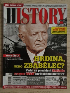 HISTORY REVUE 8/2017, ČASOPIS O HISTORII, HRDINA, NEBO ZBABĚLEC? VZDAL SE PREZIDENT SVOBODA V SRPNU 1968 SOVĚTSKÉMU DIKTÁTU?