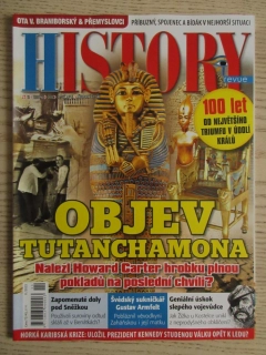 HISTORY REVUE 11/2022, ČASOPIS O HISTORII, OBJEV TUTANCHAMONA: NALEZL HOWARD CARTER HROBKU PLNOU POKLADŮ NA POSLEDNÍ CHVÍLI?