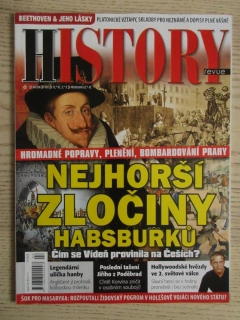 HISTORY REVUE 3/2023, ČASOPIS O HISTORII, NEJHORŠÍ ZLOČINY HABSBURKŮ: ČÍM SE VÍDEŇ PROVINILA NA ČEŠÍCH?