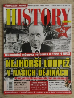 HISTORY REVUE 6/2023, ČASOPIS O HISTORII, NEJHORŠÍ LOUPEŽ V NAŠICH DĚJINÁCH: PROČ PŘIVEDLI KOMUNISTÉ LIDI NA MIZINU?
