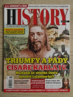 HISTORY REVUE 11/2023, ČASOPIS O HISTORII, TRIUMFY A PÁDY CÍSAŘE KARLA IV.: ROZHÁDAL NA SKLONKU ŽIVOTA DYNASTII LUCEMBURKŮ?