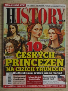 HISTORY REVUE 3/2025, ČASOPIS O HISTORII, 10 ČESKÝCH PRINCEZEN NA CIZÍCH TRŮNECH