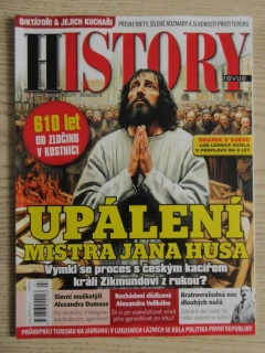 HISTORY REVUE 7/2025, ČASOPIS O HISTORII, UPÁLENÍ MISTRA JANA HUSA