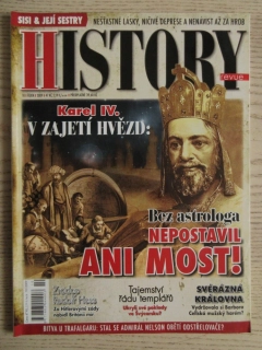 HISTORY REVUE 10/2009, ČASOPIS O HISTORII, KAREL IV. V ZAJETÍ HVĚZD: BEZ ASTROLOGA NEPOSTAVIL ANI MOST!