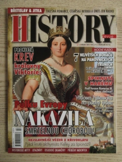 HISTORY REVUE 3/2010, ČASOPIS O HISTORII, PROKLETÁ KREV KRÁLOVNY VIKTORIE: PŮLKU EVROPY NAKAZILA SMRTELNOU CHOROBOU