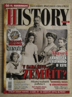 HISTORY REVUE 8/2010, ČASOPIS O HISTORII, ZÁHADNÉ OKOLNOSTI ATENTÁTU: MUSEL FRANTIŠEK FERDINAND D'ESTE V SARAJEVU ZEMŘÍT?
