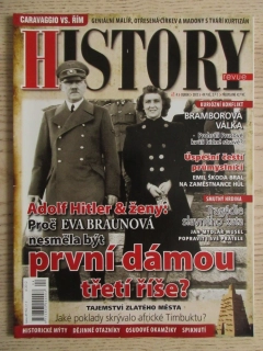 HISTORY REVUE 4/2012, ČASOPIS O HISTORII, ADOLF HITLER A ŽENY: PROČ EVA BRAUNOVÁ NESMĚLA BÝT PRVNÍ DÁMOU TŘETÍ ŘÍŠE?