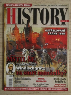 HISTORY REVUE 11/2012, ČASOPIS O HISTORII, OSTŘELOVÁNÍ PRAHY 1848, MSTIL SE NENÁVIDĚNÝ WINDISCHGRÄTZ ZA SMRT MANŽELKY?