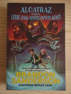 ALCATRAZ VERSUS LEGIE ZAKLADATELOVÝCH KOSTÍ, BRANDON SANDERSON, **an