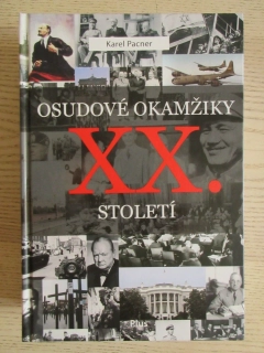 OSUDOVÉ OKAMŽIKY XX. STOLETÍ, KAREL PACNER, **an