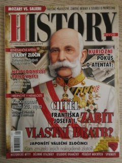 HISTORY REVUE 1/2011, ČASOPIS O HISTORII, KURIÓZNÍ POKUS O ATENTÁT: CHTĚL FRANTIŠKA JOSEFA I. ZABÍT VLASTNÍ BRATR?
