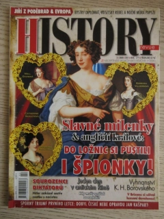 HISTORY REVUE 2/2011, ČASOPIS O HISTORII, SLAVNÉ MILENKY A ANGLIČTÍ KRÁLOVÉ: DO LOŽNIC SI PUSTILI I ŠPIONKY!