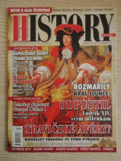 HISTORY REVUE 7/2011, ČASOPIS O HISTORII, ODPUSTIL LUDVÍK XIV. SVÝM MILENKÁM TRAVIČSKÉ AFÉRY?