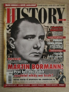 HISTORY REVUE 8/2011, ČASOPIS O HISTORII, MARTIN BORMANN: PROČ BEZ NĚJ VŮDCE NEUDĚLAL NIKDY ANI KROK?