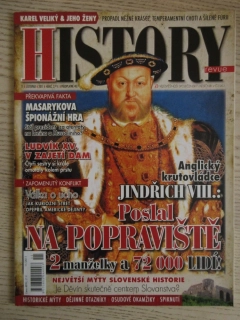 HISTORY REVUE 11/2011, ČASOPIS O HISTORII, JINDŘICH VIII.: POSLAL NA POPRAVIŠTĚ 2 MANŽELKY A 72 000 LIDÍ!