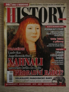 HISTORY REVUE 1/2013, ČASOPIS O HISTORII, TRAGÉDIE LUDVÍKA JAGELLONSKÉHO: NAHNALI MLADÉHO KRÁLE DO BOJE PRORADNÍ RÁDCI?