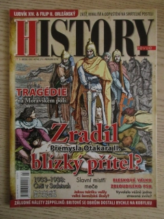 HISTORY REVUE 3/2013, ČASOPIS O HISTORII, ZRADIL PŘEMYSLA OTAKARA II. BLÍZKÝ PŘÍTEL?