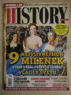 HISTORY REVUE 10/2013, ČASOPIS O HISTORII, 9 NEJVLIVNĚJŠÍCH MILENEK, KTERÉ Z KRÁLOVSKÝCH LOŽNIC VLÁDLY SVĚTU