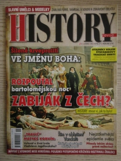 HISTORY REVUE 11/2013, ČASOPIS O HISTORII, ROZPOUTAL BARTOLOMĚJSKOU NOC ZABIJÁK Z ČECH?