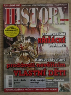 HISTORY REVUE 2/2014, ČASOPIS O HISTORII, NEJKRVAVĚJŠÍ KŘIŽÁCKÉ VÝPRAVY: HLADOVÍ KŘESŤANÉ PRODÁVALI NEVĚŘÍCÍM VLASTNÍ DĚTI