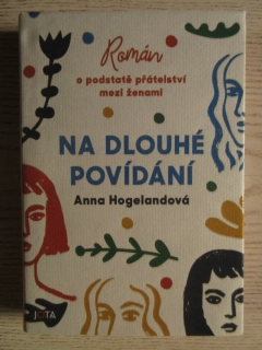 NA DLOUHÉ POVÍDÁNÍ, ANNA HOGELANDOVÁ, **an