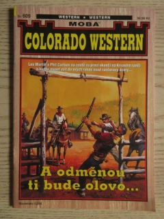 A ODMĚNOU TI BUDE OLOVO..., SV. 609, G. F. UNGER, COLORADO WESTERN, **an
