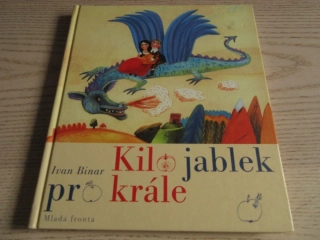 KILO JABLEK PRO KRÁLE, IVAN BINAR, **an