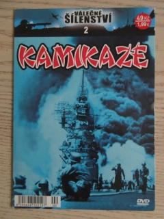 KAMIKAZE, VÁLEČNÉ ŠÍLENSTVÍ 2, DVD FILM DOKUMENT 2. SV. VÁLKA