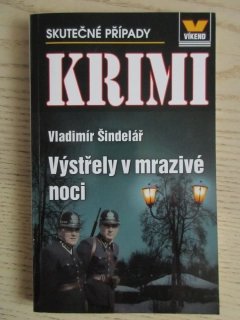 VÝSTŘELY V MRAZIVÉ NOCI, VLADIMÍR ŠINDELÁŘ, **an