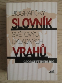 BIOGRAFICKÝ SLOVNÍK SVĚTOVÝCH ÚKLADNÝCH VRAHŮ, GEORGE FETHERLING, **an