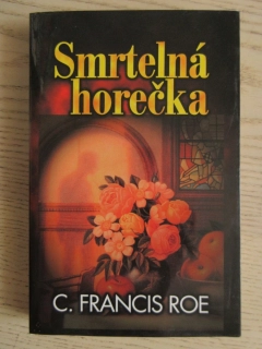 SMRTELNÁ HOREČKA, C. FRANCIS ROE, **an