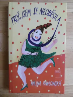 PROČ JSEM SE NEOBĚSILA, HALINA PAWLOWSKÁ, **an