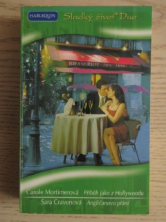 PŘÍBĚH JAKO Z HOLLYWOODU, CAROLE MORTIMEROVÁ, ANGLIČANOVO PŘÁNÍ, SARA CRAVENOVÁ, **an