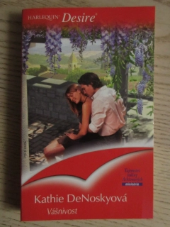VÁŠNIVOST, KATHIE DENOSKYOVÁ, **an