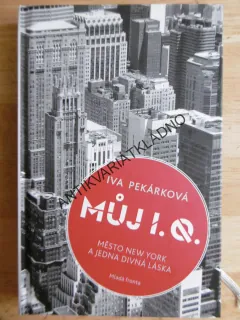 MŮJ I.Q., MĚSTO NEW YORK A JEDNA DIVNÁ LÁSKA, IVA PEKÁRKOVÁ, **an