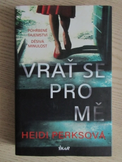 VRAŤ SE PRO MĚ, HEIDI PERKSOVÁ, **an