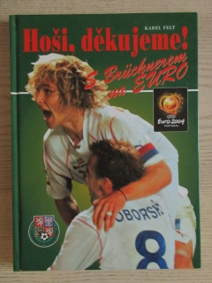 HOŠI, DĚKUJEME!, S BRÜCKNEREM NA EURO, KAREL FELT, **an
