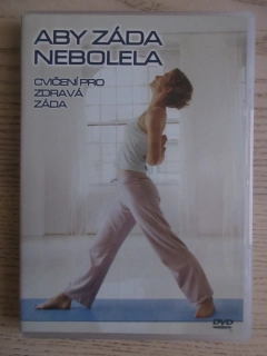 ABY ZÁDA NEBOLELA, CVIČENÍ PRO ZDRAVÁ ZÁDA, DVD FILM