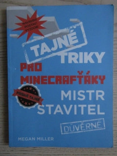 TAJNÉ TRIKY PRO MINECRAFŤÁKY, MISTR STAVITEL, MINECRAFT, **an