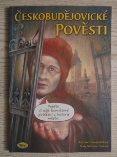 ČESKOBUDĚJOVICKÉ POVĚSTI, MICHAELA TRNKOVÁ, **an