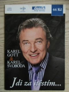 JDI ZA ŠTĚSTÍM..., KAREL GOTT A KAREL SVOBODA, CD HUDBA