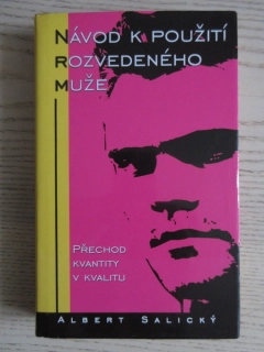 NÁVOD K POUŽITÍ ROZVEDENÉHO MUŽE, ALBERT SALICKÝ, **an