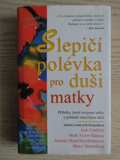 SLEPIČÍ POLÉVKA PRO DUŠI MATKY, JACK CANFIELD, **an