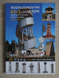 ROZHLEDNOVÝM RÁJEM NA KOLE, PĚŠKY, VLAKEM, AUTEM I LANOVKOU, JIŘÍ ŠTĚKL, **an