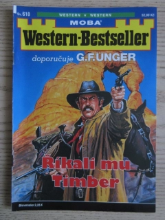 ŘÍKALI MU TIMBER, SV. 618, DOPORUČUJE G. F. UNGER, WESTERN-BESTSELLER, RODOKAPS, **an