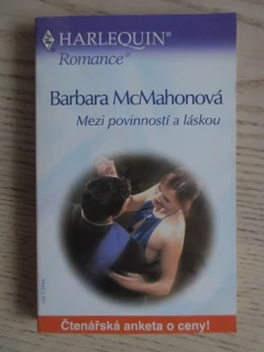 MEZI POVINNOSTÍÍ A LÁSKOU, BARBARA MCMAHONOVÁ, **an